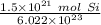 \frac {1.5 \times 10^{21} \ mol \ Si } {6.022 \times 10^{23} }