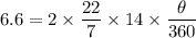 6.6=2\times \dfrac{22}{7}\times 14\times \dfrac{\theta}{360}