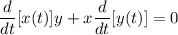 \displaystyle \frac{d}{dt}[x(t)]y+x\frac{d}{dt}[y(t)]=0