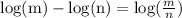 \text{log(m)}-\text{log(n)}=\text{log}(\frac{m}{n})