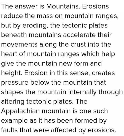 Which of the following would most likely be formed by erosion?  mountain valley flat plain volcano (