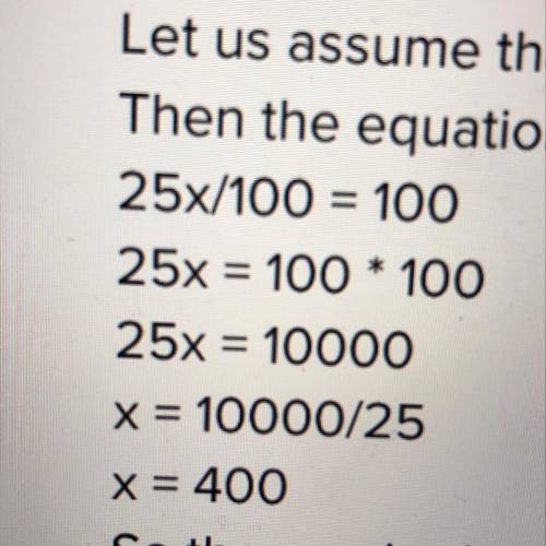 If 25% of a number is 100, what is the number?