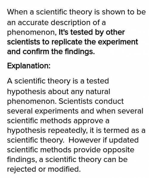 What happens when a scientific theory is shown to be an accurate description of a phenomenon?