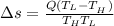 \Delta s = \frac{Q(T_{L}-T_{_{H}})}{T_{H}T_{L}}