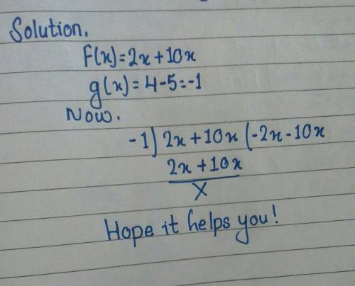 F(x)=2x+10x and g(x)=4-5 what is f/g=
