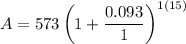 A=573\left(1+\dfrac{0.093}{1}\right)^{1(15)}