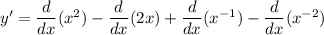 y'=\dfrac{d}{dx}(x^2)-\dfrac{d}{dx}(2x)+\dfrac{d}{dx}(x^{-1})-\dfrac{d}{dx}\2(x^{-2})