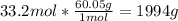 33.2mol*\frac{60.05g}{1mol}=1994g