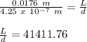 \frac{0.0176\ m}{4.25\ x\ 10^{-7}\ m} = \frac{L}{d}\\\\\frac{L}{d} =  41411.76