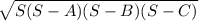 \sqrt{S(S-A)(S-B)(S-C)}