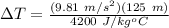 \Delta T = \frac{(9.81\ m/s^2)(125\ m)}{4200\ J/kg^oC}\\\\