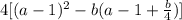 4 [(a-1)^2 - b(a - 1 + \frac{b}{4})]