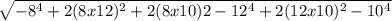 \sqrt{-8^4+2(8x12)^2+2(8x10)2-12^4+2(12x10)^2-10^4}