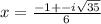 x =  \frac{ - 1 +  - i \sqrt{35} }{6}