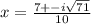 x =  \frac{7 +  - i \sqrt{71} }{10}