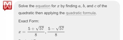 Use the quadratic formula to solve for x.
4x²–5x-2 = 0