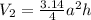 V_2 = \frac{3.14}{4} a^2h