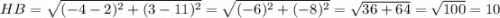 HB = \sqrt{(-4- 2)^2 + (3 -11)^2}= \sqrt{(-6)^2 + (-8)^2} = \sqrt{36 + 64} = \sqrt{100} = 10