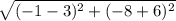 \sqrt{(-1-3)^2+(-8+6)^2}