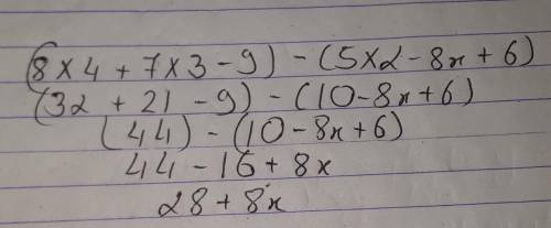 (8x4 + 7x3 - 9) – (5x2 - 8x + 6)