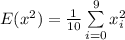 E(x^2) = \frac{1}{10}\sum\limits^{9}_{i=0} x_i^2