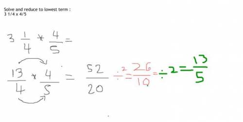 Solve and reduce to lowest term :
3 1/4 x 4/5