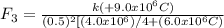 F_3=\frac{k(+9.0 x 10^6 C)}{(0.5)^2[(4.0 x 10^6 )/4+(6.0 x 10^6 C)}