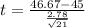 t = \frac{46.67 - 45}{\frac{2.78}{\sqrt{21}}}