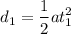$d_1=\frac{1}{2}at_1^2$