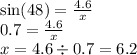 \sin(48)  =  \frac{4.6}{x}  \\ 0.7 =  \frac{4.6}{ x }  \\ x = 4.6  \div 0.7 = 6.2
