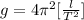 g = 4\pi^2[\frac{l}{T^2} ]
