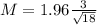 M = 1.96\frac{3}{\sqrt{18}}