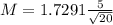 M = 1.7291\frac{5}{\sqrt{20}}