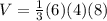 V=\frac{1}{3} (6)(4)(8)