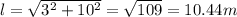 l = \sqrt{3^2+10^2} = \sqrt{109} = 10.44 m
