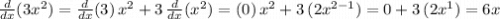 \frac{d}{dx}(3x^2)=\frac{d}{dx}(3)\,x^2+3\,\frac{d}{dx}(x^2)=(0)\,x^2+3\,(2x^{2-1})=0+3\,(2x^1)=6x