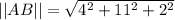 ||AB|| = \sqrt{4^2 + 11^2 + 2^2}