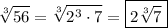 \displaystyle\sqrt[3]{56}=\sqrt[3]{2^3\cdot7}=\boxed{2\sqrt[3]{7}}