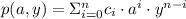 p(a, y) = \Sigma\limits_{i = 0}^{n} c_{i}\cdot a^{i}\cdot y^{n-i}