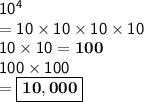 \mathsf{10^4}\\\mathsf{= 10\times10\times10\times10}\\\mathsf{10\times10=\bf 100}\\\mathsf{100\times100}\\\mathsf{= \boxed{\bf 10,000}}