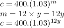 c = 400.(1.03) {}^{m}  \\ m = 12 \times y = 12y \\ c = 400.(1.03)  {}^{12y}