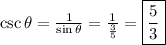 \csc \theta=\frac{1}{\sin \theta}=\frac{1}{\frac{3}{5}}=\boxed{\frac{5}{3}}