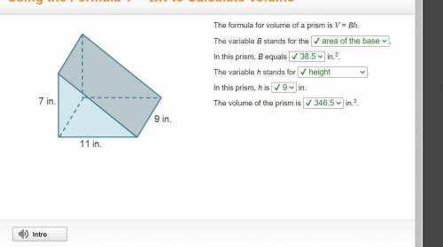 The formula for volume of a rectangular prism is V = Bh.

The variable B stands for the 
.
In this p