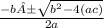 \frac{ - b± \sqrt{ {b}^{2} - 4(ac) } }{2a}