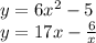y=6x^2-5\\y=17x-\frac{6}{x}