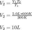 V_2=\frac{V_1T_2}{T_1}\\\\V_2=\frac{5.0L*600K}{300K}\\\\V_2=10L