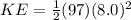 KE=\frac{1}{2}(97)(8.0)^2
