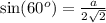\sin(60^o) = \frac{a}{2\sqrt 2}