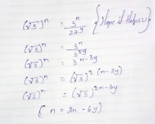 Given that (√3)^n = 3^x/27^y^1express n in terms of x and y.​