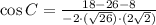 \cos C = \frac{18 -26-8}{-2\cdot (\sqrt{26})\cdot (2\sqrt{2})}